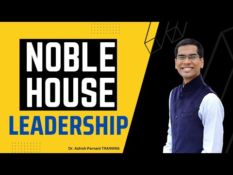 Noble House Leadership | Self Development Video | Dr. Ashish Parnani