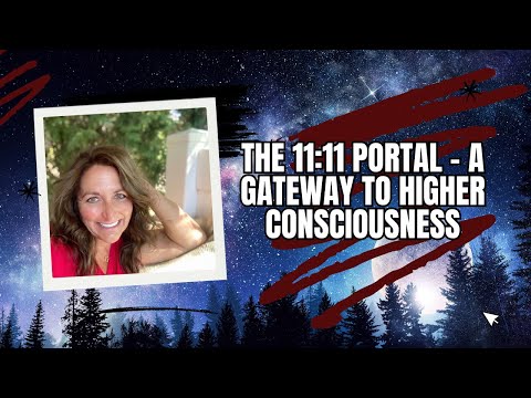 The 11:11 Portal   A Gateway to Higher Consciousness