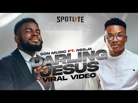 DARLING JESUS - SON Music x Neeja   [Viral/Lyrics Video]