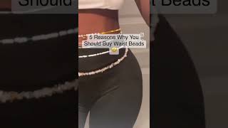 Top 5 Reasons to wear waist beads 🔥🤩 #shorts #waistbeads #waistbeauty