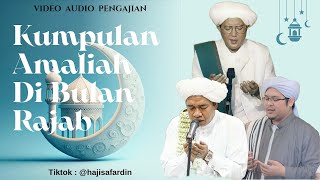 Kumpulan Amaliah Di Bulan Rajab | Abah Guru Sekumpul - Abah Guru Zuhdi - Guru Ilham Humaidi