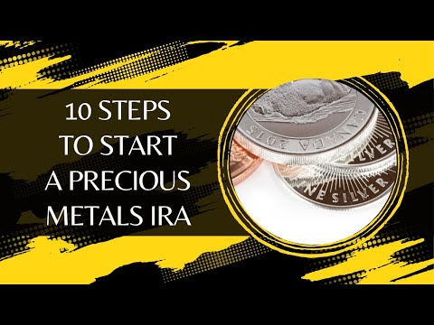 10 Steps to Start a Precious Metals IRA