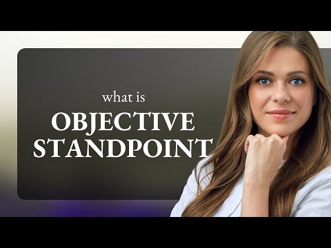 Understanding "Objective Standpoint": A Key to Clear Communication