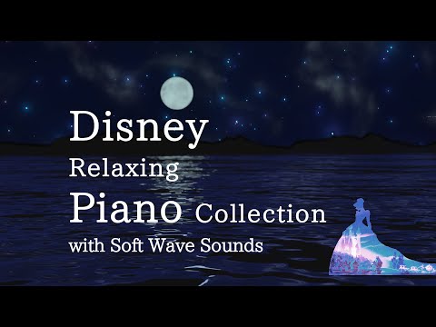 Disney Relaxing Piano Collection with Soft Wave Sounds for Deep Sleep and Soothing(No Mid-roll Ads)