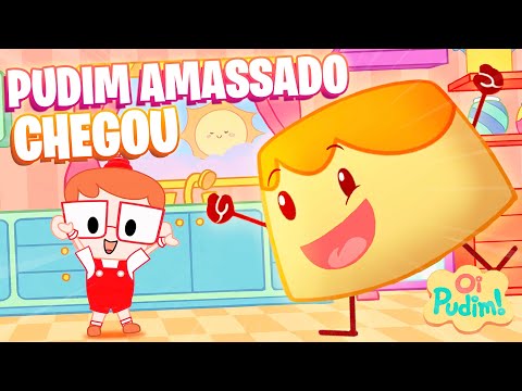 PUDIM AMASSADO CHEGOU - Pudim Amassado | Músicas Educativas para Crianças