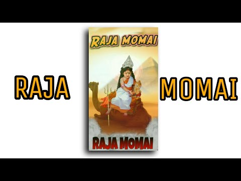 Momai maa status || jay maa momai ||RAJA MOMAI