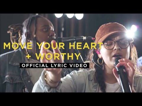 Move Your Heart + Worthy (Official Lyric Video) | WorshipMob