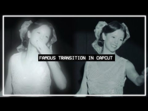 new famous transition in capcut