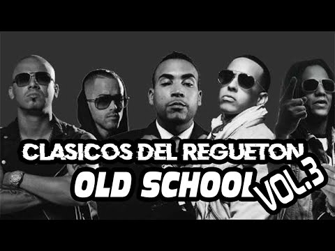 Clasicos del regueton - los mejores clasicos del reggaeton - mix reggaeton antiguo OLD SESSION MIX 3