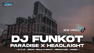 DJ FUNKOT PARADISE X HEADLAIGHT FULL MLETRE VIRALL TIKTOK • BONGOBARBAR