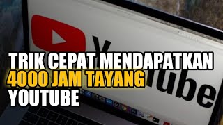 CARA MENDAPATKAN 4000 JAM TAYANG DENGAN MUDAH | 4000 JAM TAYANG | CARA KEJAR 4000 JAM TAYANG MUDAH!