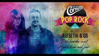 Dil Karda Ay/Agar Tum Mil Jao By Ali Sethi & QuratulAin Balouch #CornettoPopRock3