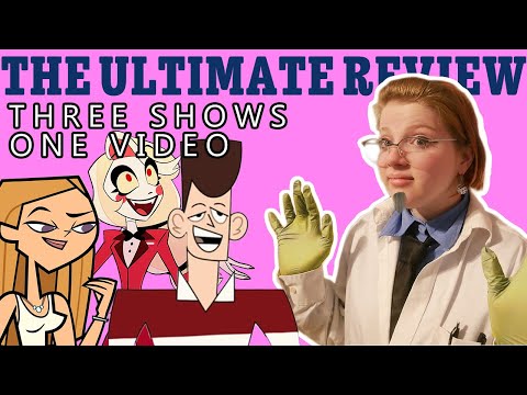 [SPOILER WARNING] The Ultimate Review: Hazbin Hotel, Clone High, Total Drama