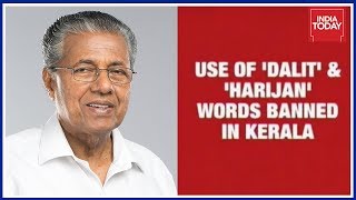 Kerala Govt Restricts Use Of Words 'Dalits' & 'Harijans'