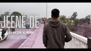 Jeene De | Lehria Ft. RBR | Jammu Hip Hop | Official Video | 2023