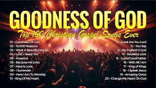 Goodness Of God - Top 100 Christian Gospel Songs Ever - Best 100 Worship Songs All Time #167