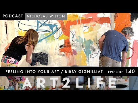 Feeling into Your Art - Bibby Gignilliat - The Art2Life Podcast Episode 140