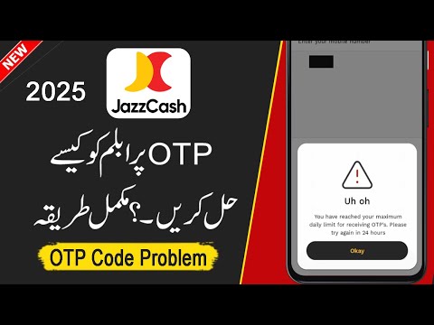 JazzCash You have reached your maximum daily limit for receiving OTP's Problem Solved