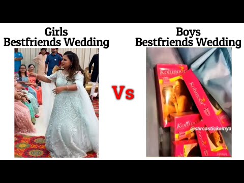 Girls Friends Wedding Vs Boys Friends Wedding !! Memes #viralmemes #mems