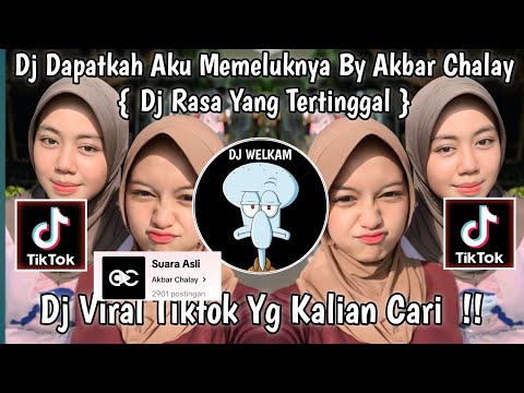 DJ DAPATKAH AKU MEMELUKNYA BY AKBAR CHALAY || DJ RASA YANG TERTINGGAL || DJ VIRAL TIK TOK 2024 FYP