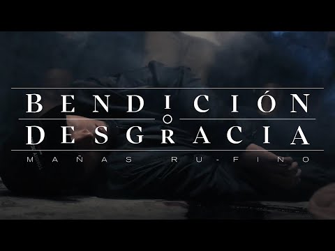 Bendición o Desgracia - Mañas Ru-Fino