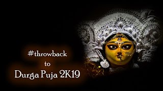 Throwback to Durga Puja 2K19 || Cinematic Video || Trip Archive