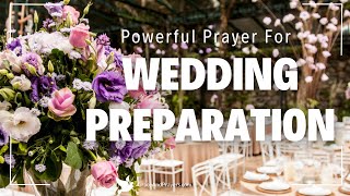 Prayer for Wedding Preparation | Let God Help You Plan the Perfect Wedding