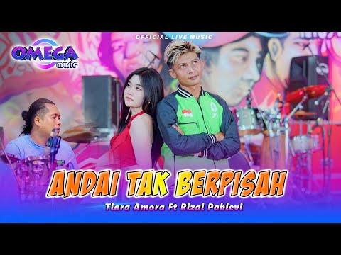 Andai Tak Berpisah - Tiara Amora Ft Rizal Pahlevi (Omega Music)