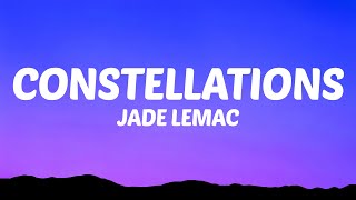 Jade LeMac - Constellations (Lyrics)