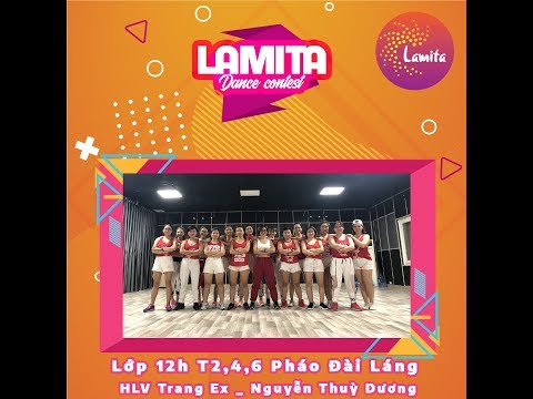 [LAMITA DANCE CONTEST 2019] LỚP PHÁO ĐÀI LÁNG - HLV TRANG EX  VÀ HLV NGUYỄN THÙY DƯƠNG