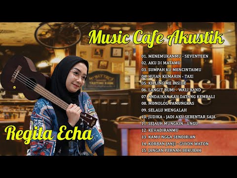 COVER LAGU AKUSTIK SANTAI | REGITA ECHA  FULL ALBUM  2023