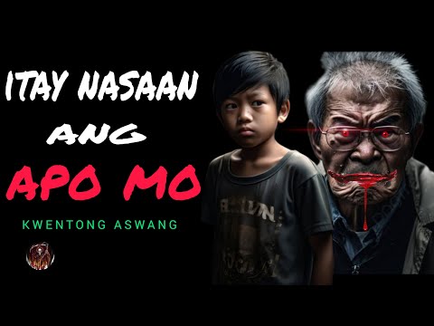 ITA'Y NASAAN ANG APO MO    KWENTONG ASWANG  | ASWANG TRUE STORY