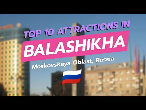 Top 10 Attractions in Balashikha, Russia! 🌍✨