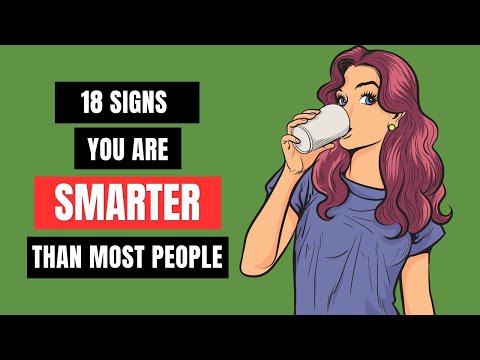 18 Signs You Are Smarter Than Most People