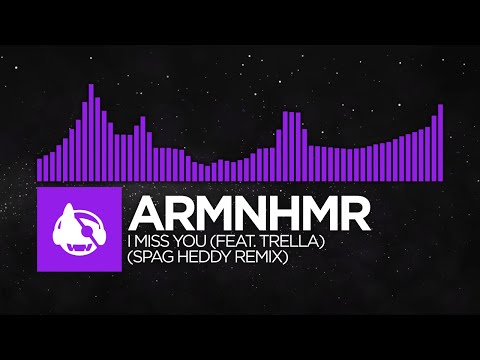 [Dubstep] - ARMNHMR - I Miss You (feat. Trella) (Spag Heddy Remix) [Together As One (The Remixes)]