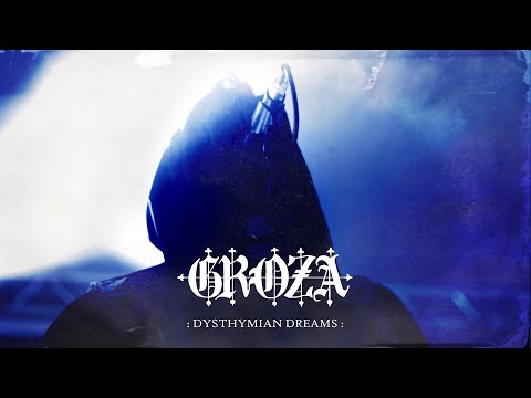 GROZA - Dysthymian Dreams (Official Music Video)