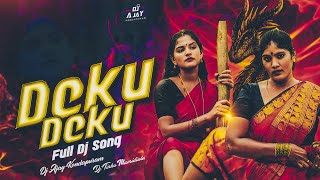 DEKU DEKU  FULL DJ SONG REMIX DJ AJAY KONDAPURAM DJ TINKU MAMIDIALA