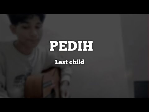 PEDIH - LAST CHILD | Cover by only dream