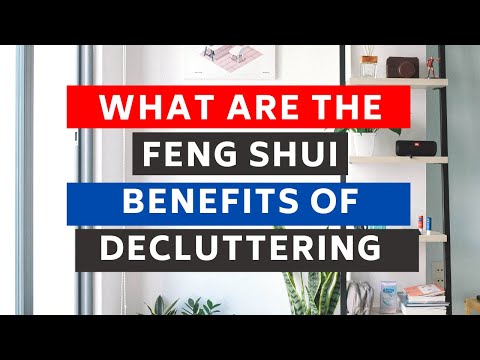 Exclusive (#21) Feng Shui Benefits Of Decluttering | Feng Shui Cleaning House Significance + Tips