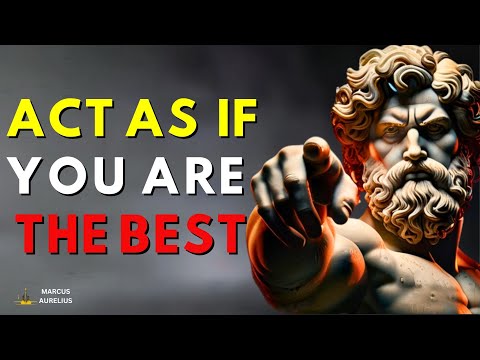 ACT AS IF YOU ARE THE BEST, NO ONE IS BETTER THAN YOU - STOIC PHILOSOPHY