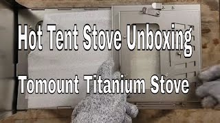 Tomount Titanium Hot Tent Stove/Unboxing/What's in the Box/Burning it In for the first time