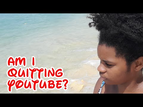 Am I quitting YouTube?