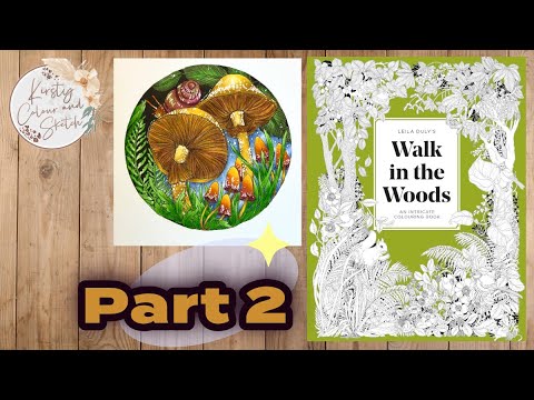 WALK IN THE WOODS colour along ~ mushrooms PART 2