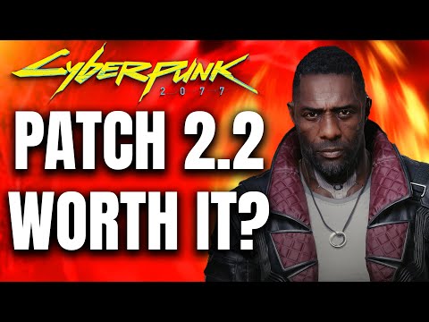 So I Played Cyberpunk 2077 after Patch 2.2 - Is It Worth It?