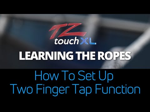 Learning The Ropes TZtouchXL - Customizing The Two Finger Tap Function