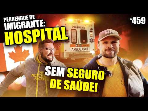 FOI PARAR NO HOSPITAL SEM SEGURO DE SAUDE, Perrengue de IMIGRANTE - #459