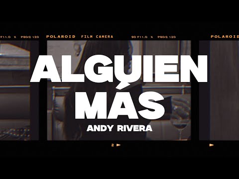 Andy Rivera - Alguien Más (Letra/Lyrics)