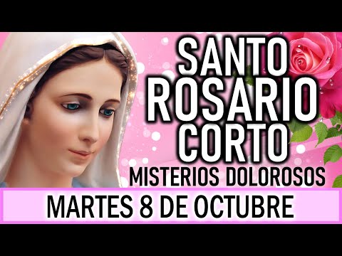 Santo Rosario Corto de hoy Martes 8 de Octubre 2024🌼 Misterios Dolorosos 🌼Rosario ala Virgen María 💖