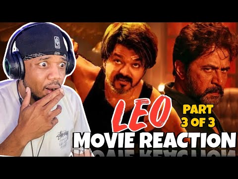 Leo (2023).. [ Part 3 of 3 ]* FIRST TIME WATCHING */ MOVIE REACTION!!! | Thalapathy Vijay | Lokesh