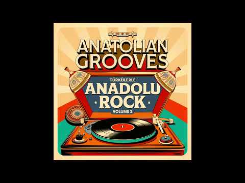 Anatolian Grooves - Türkülerle Anadolu Rock (Volume 2) [Full Album]